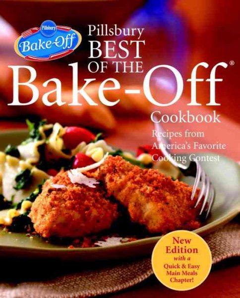 Pillsbury Best of the Bake-Off Cookbook: Recipes from America's Favorite Cooking Contest cover