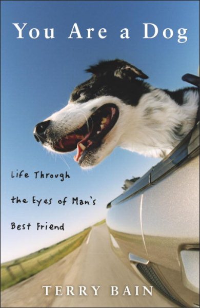 You Are a Dog: Life Through the Eyes of Man's Best Friend cover