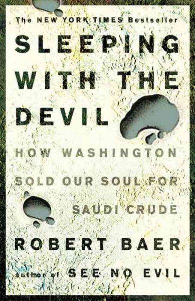 Sleeping with the Devil: How Washington Sold Our Soul for Saudi Crude cover