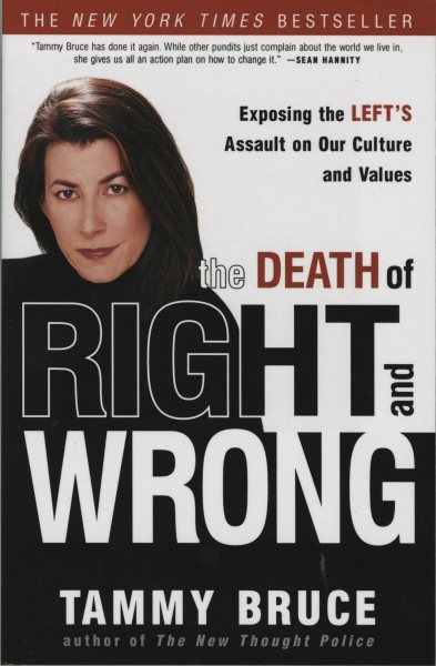 The Death of Right and Wrong: Exposing the Left's Assault on Our Culture and Values cover