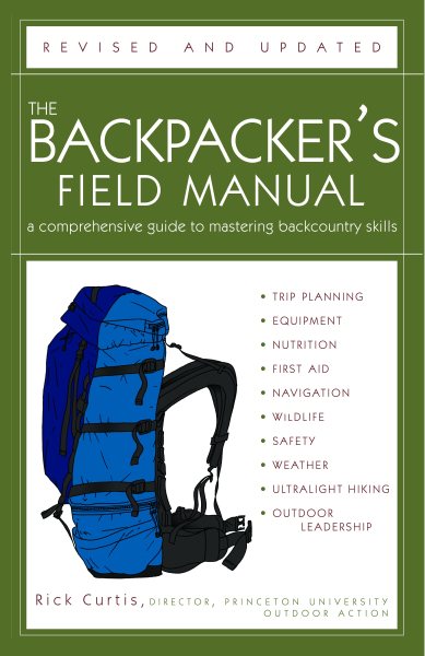 The Backpacker's Field Manual, Revised and Updated: A Comprehensive Guide to Mastering Backcountry Skills cover