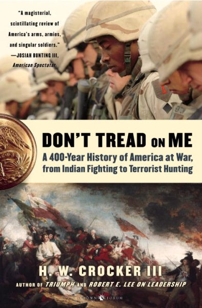 Don't Tread on Me: A 400-Year History of America at War, from Indian Fighting to Terrorist Hunting cover