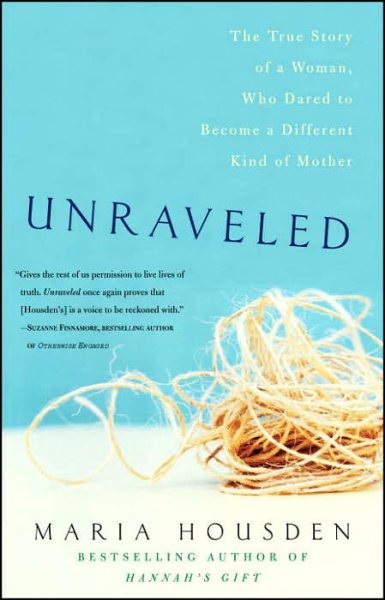 Unraveled: The True Story of a Woman Who Dared to Become a Different Kind of Mother cover