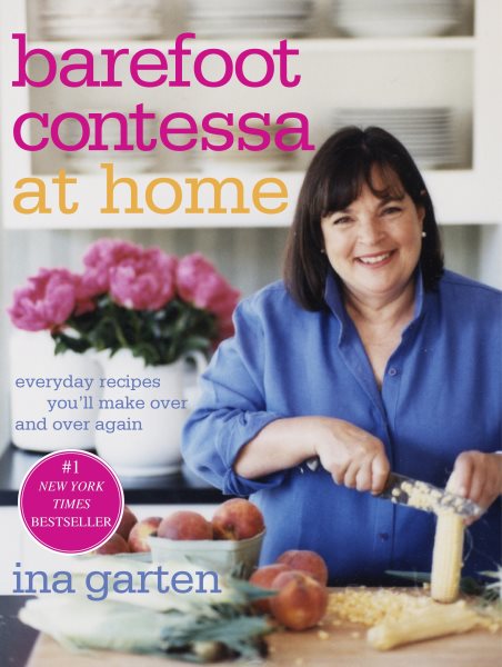 Barefoot Contessa at Home: Everyday Recipes You'll Make Over and Over Again: A Cookbook cover
