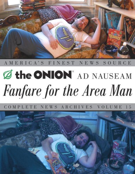Fanfare for the Area Man: The Onion Ad Nauseam Complete News Archives, Vol. 15 cover