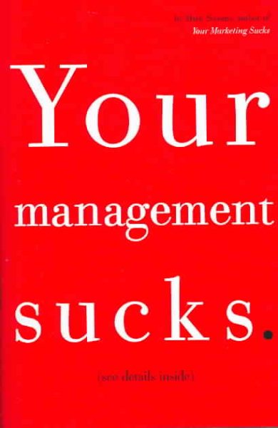 Your Management Sucks: Why You Have to Declare War on Yourself . . . and Your Business cover