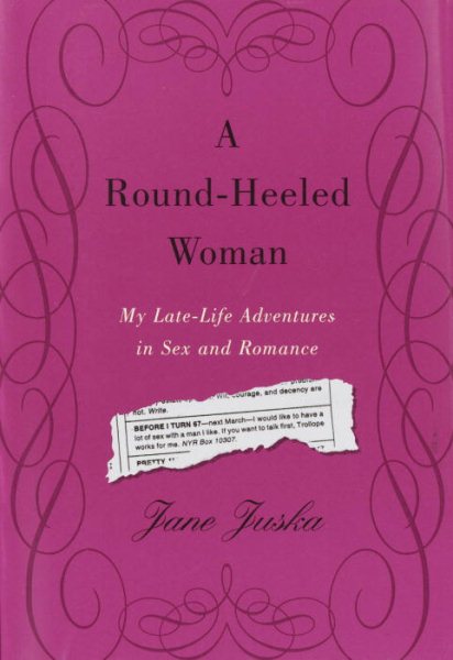 A Round-Heeled Woman: My Late-Life Adventures in Sex and Romance cover