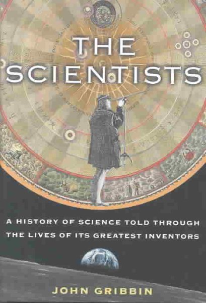 The Scientists: A History of Science Told Through the Lives of Its Greatest Inventors cover
