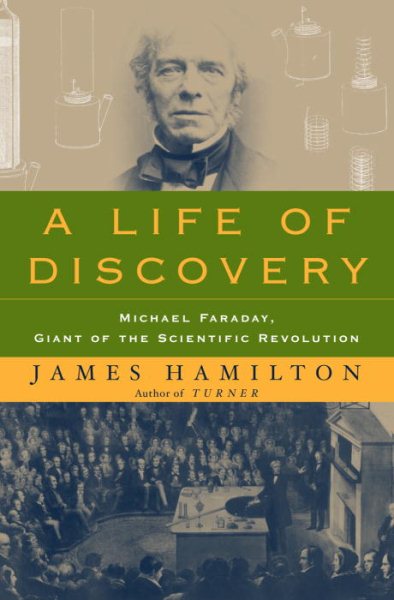 A Life of Discovery: Michael Faraday, Giant of the Scientific Revolution cover