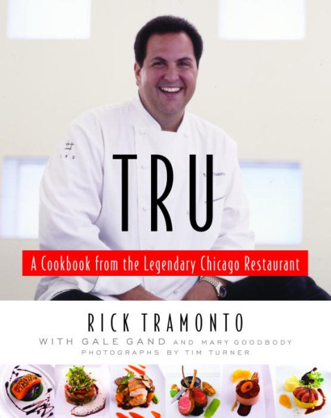 Tru: A Cookbook from the Legendary Chicago Restaurant cover