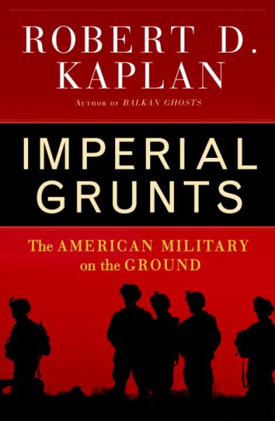 Imperial Grunts: The American Military on the Ground cover