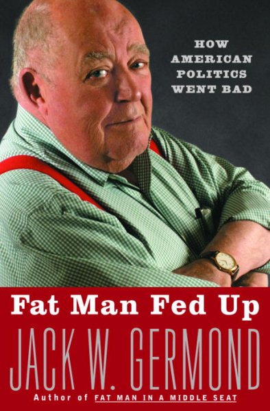 Fat Man Fed Up: How American Politics Went Bad cover
