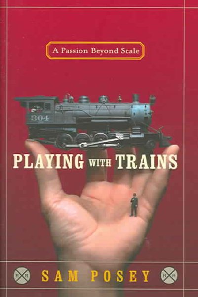 Playing with Trains: A Passion Beyond Scale cover