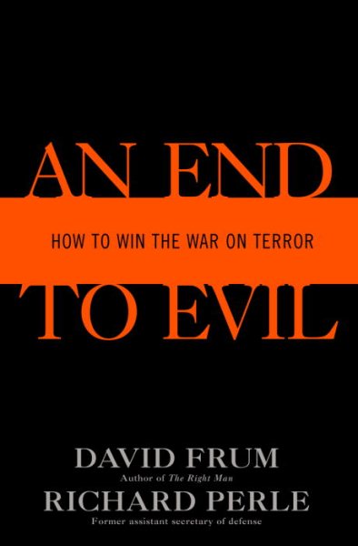An End to Evil: How to Win the War on Terror cover