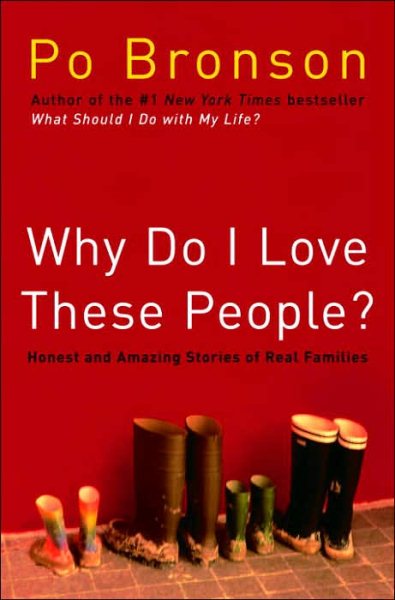 Why Do I Love These People?: Honest and Amazing Stories of Real Families cover