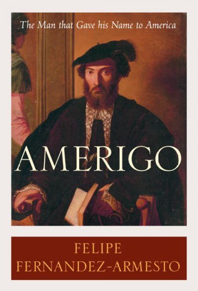 Amerigo: The Man Who Gave His Name to America cover