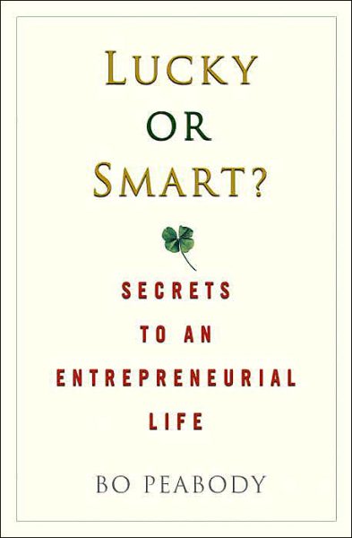 Lucky or Smart?: Secrets to an Entrepreneurial Life cover