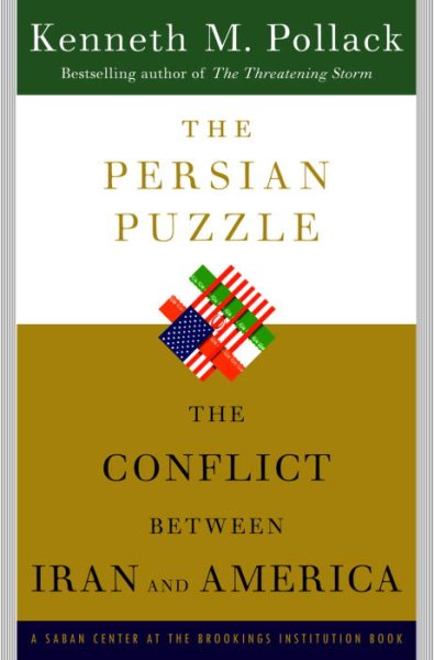 The Persian Puzzle: The Conflict Between Iran and America cover