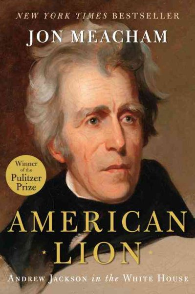American Lion: Andrew Jackson in the White House cover