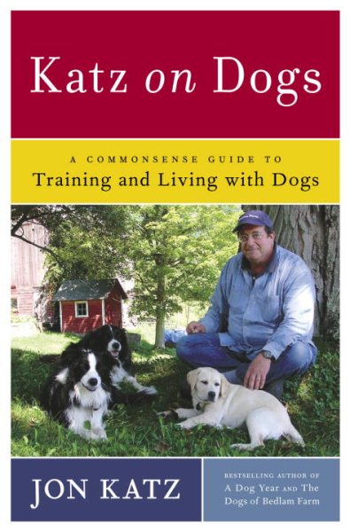 Katz on Dogs: A Commonsense Guide to Training and Living with Dogs cover