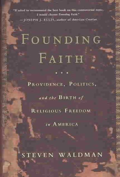 Founding Faith: Providence, Politics, and the Birth of Religious Freedom in America cover