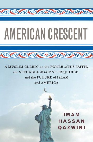 American Crescent: A Muslim Cleric on the Power of His Faith, the Struggle Against Prejudice, and the Future of Islam and America cover