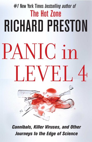 Panic in Level 4: Cannibals, Killer Viruses, and Other Journeys to the Edge of Science cover