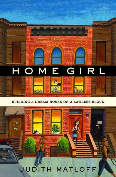 Home Girl: Building a Dream House on a Lawless Block cover