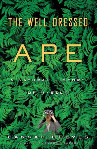The Well-Dressed Ape: A Natural History of Myself cover