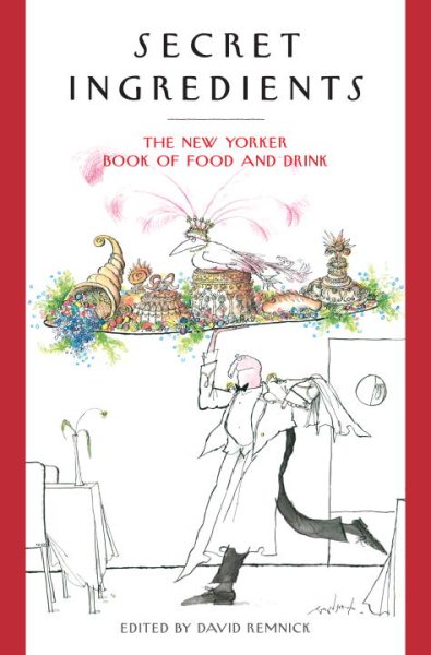 Secret Ingredients: The New Yorker Book of Food and Drink cover