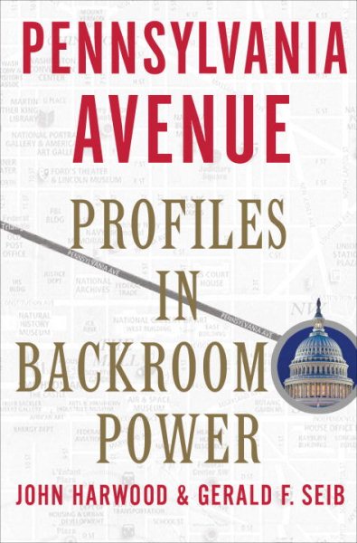 Pennsylvania Avenue: Profiles in Backroom Power cover