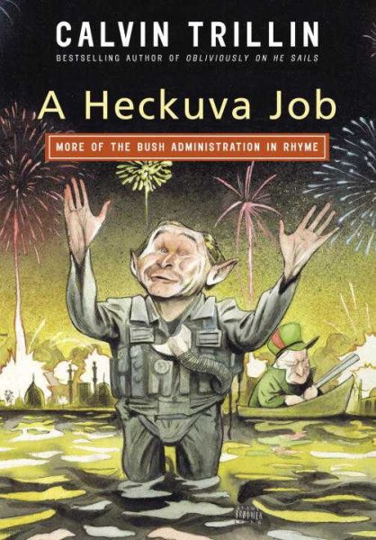 A Heckuva Job: More of the Bush Administration in Rhyme cover