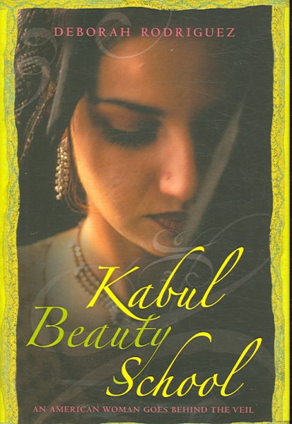 Kabul Beauty School: An American Woman Goes Behind the Veil cover