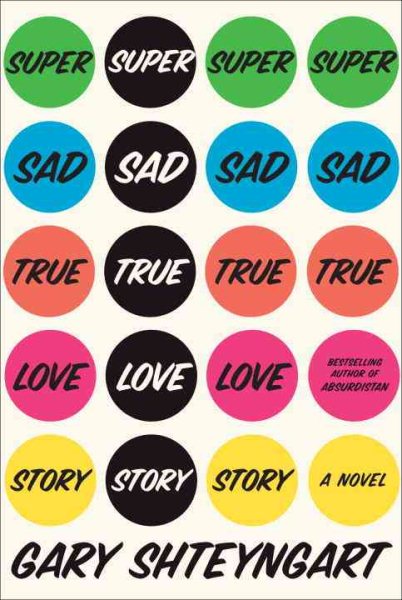 Super Sad True Love Story: A Novel cover