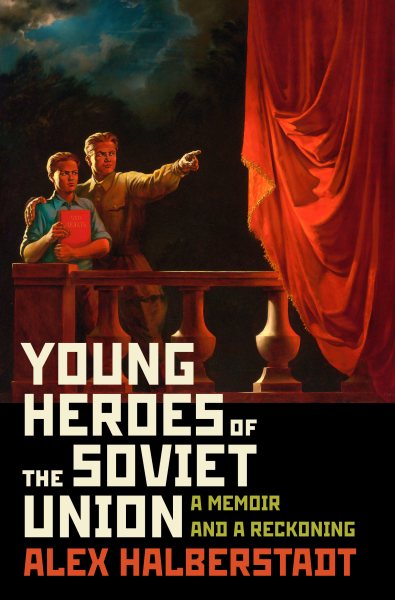 Young Heroes of the Soviet Union: A Memoir and a Reckoning cover