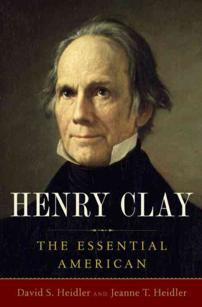 Henry Clay: The Essential American [Deckle Edge] cover