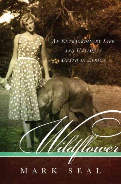 Wildflower: An Extraordinary Life and Untimely Death in Africa cover