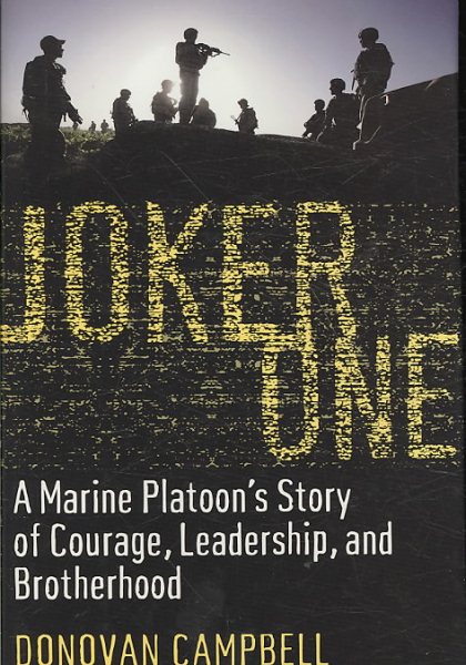 Joker One: A Marine Platoon's Story of Courage, Leadership, and Brotherhood cover