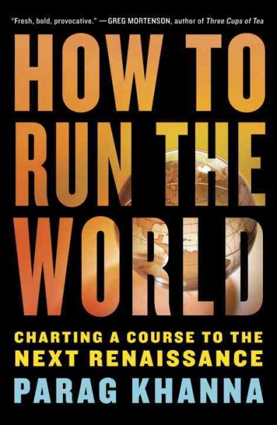 How to Run the World: Charting a Course to the Next Renaissance cover