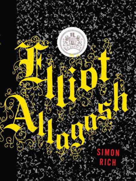 Elliot Allagash: A Novel