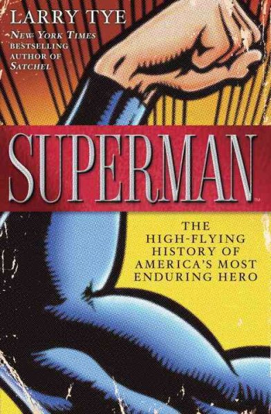Superman: The High-Flying History of America's Most Enduring Hero cover