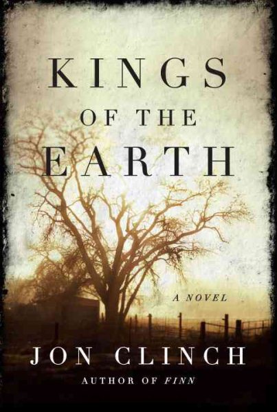 Kings of the Earth: A Novel cover