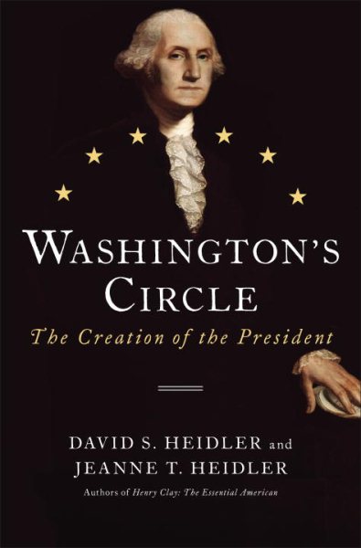 Washington's Circle: The Creation of the President cover