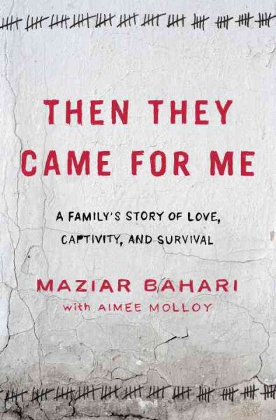 Then They Came for Me: A Family's Story of Love, Captivity, and Survival cover