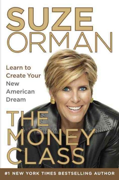 The Money Class: Learn to Create Your New American Dream cover