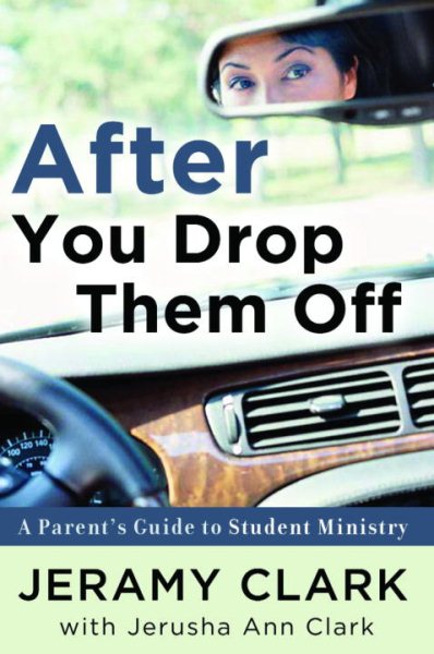 After You Drop Them Off: A Parent's Guide to Student Ministry cover