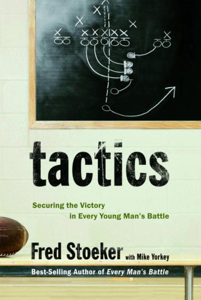 Tactics: Securing the Victory in Every Young Man's Battle cover
