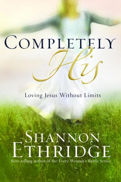 Completely His: Loving Jesus without Limits cover