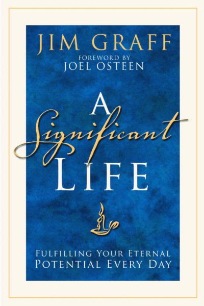 A Significant Life: Fulfilling Your Eternal Potential Every Day cover