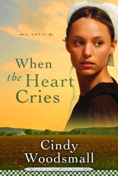 When the Heart Cries (Sisters of the Quilt, Book 1) cover